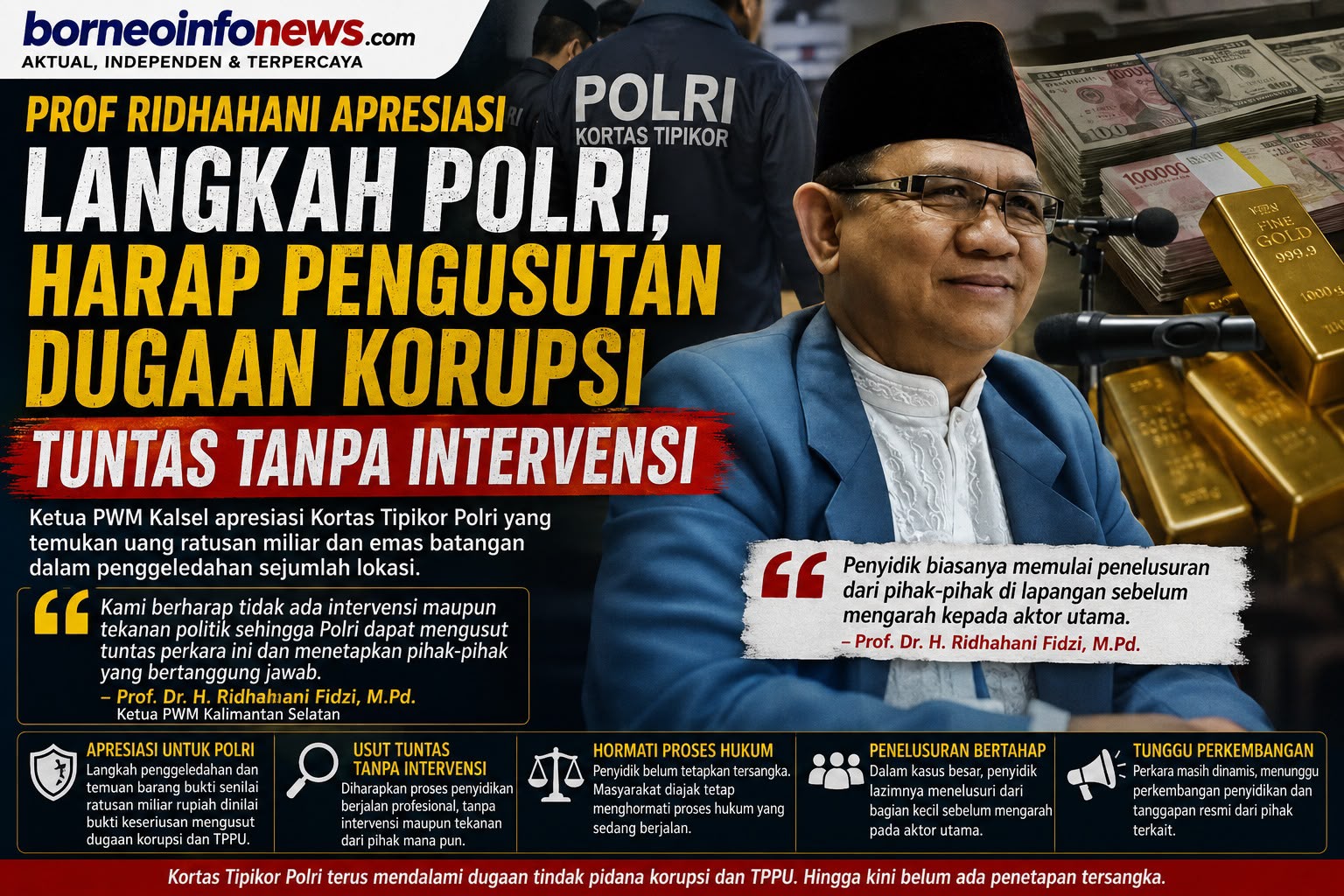Ketua PWM Kalimantan Selatan Prof. Ridhahani mengapresiasi langkah Kortas Tipikor Polri dalam mengusut dugaan korupsi.