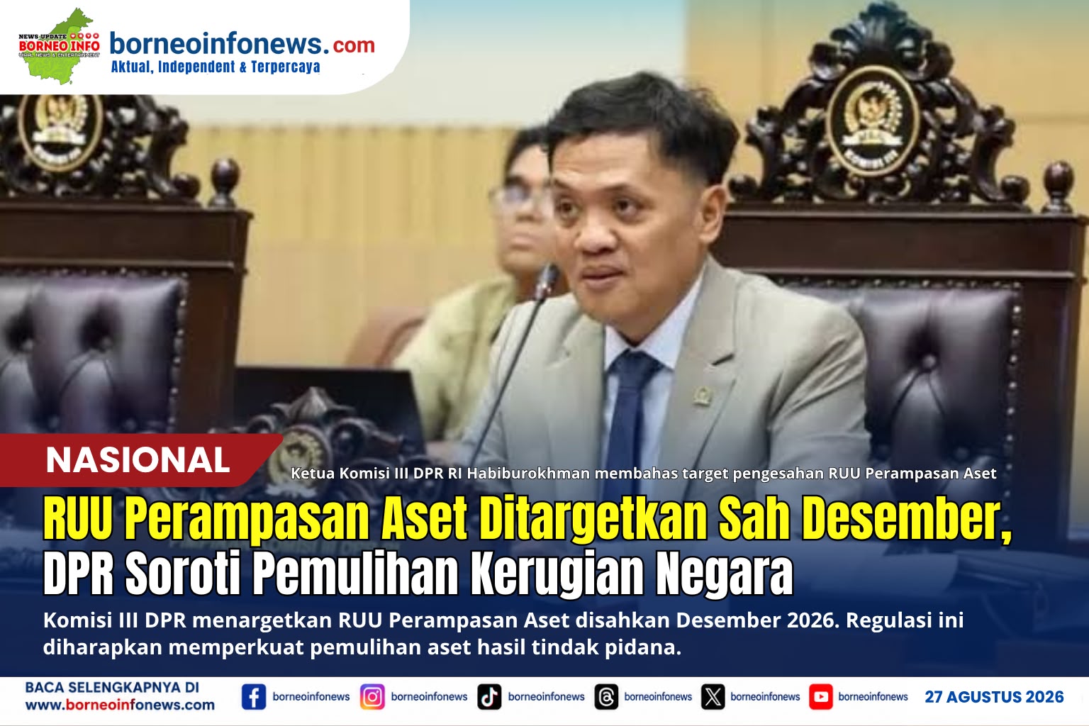 Ketua Komisi III DPR RI Habiburokhman membahas target pengesahan RUU Perampasan Aset