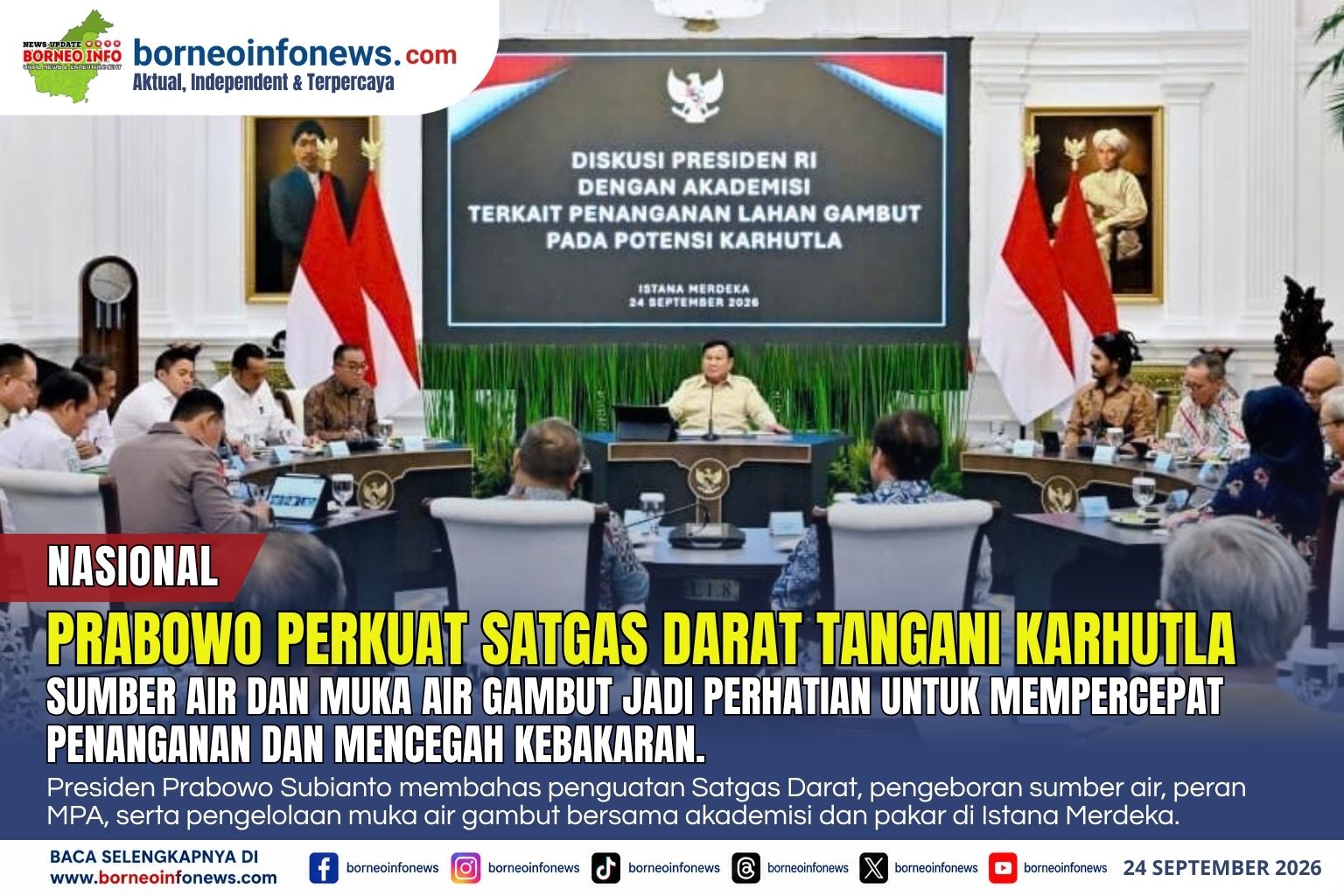 Presiden Prabowo membahas penguatan Satgas Darat dan pengelolaan lahan gambut untuk mencegah karhutla