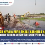 Kapolda Kalsel bersama KSAD dan Kepala BNPB meninjau penanganan karhutla serta uji coba water bombing surfaktan di Banjarbaru.