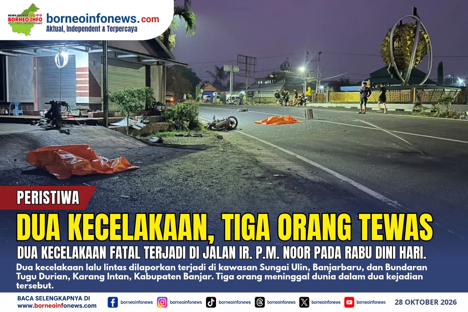 Kecelakaan antara sepeda motor Honda Supra X 125 dan mobil pikap Suzuki Mega Carry bermuatan ikan di Bundaran Tugu Durian, Desa Padang Panjang, Kecamatan Karang Intan, Kabupaten Banjar.
